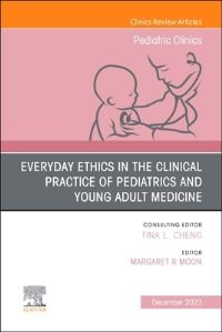 Book Cover for Everyday Ethics in the Clinical Practice of Pediatrics and Young Adult Medicine by Margaret R Moon