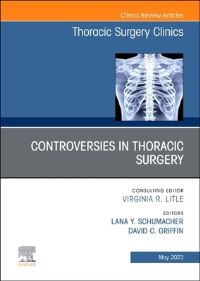 Book Cover for Controversies in Thoracic Surgery, An Issue of Thoracic Surgery Clinics by Lana Y Schumacher, David C Griffin