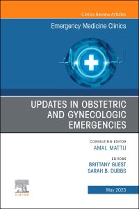 Book Cover for Updates in Obstetric and Gynecologic Emergencies, An Issue of Emergency Medicine Clinics of North America by Sarah Dubbs, Britt Guest