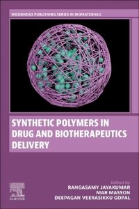 Book Cover for Synthetic Polymers in Drug and Biotherapeutics Delivery by R Jayakumar, Mar Masson, Deepagan Veerasikku Gopal
