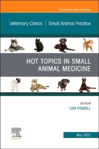 Book Cover for Hot Topics in Small Animal Medicine, An Issue of Veterinary Clinics of North America by Lisa Powell