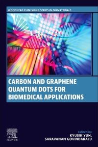 Book Cover for Carbon and Graphene Quantum Dots for Biomedical Applications by Kyusik Yun, Saravanan Govindaraju