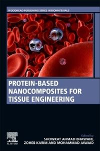 Book Cover for Protein-Based Nanocomposites for Tissue Engineering by Showkat Ahmad Bhawani, Zoheb Karim, Mohammad Jawaid