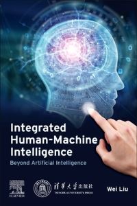 Book Cover for Integrated Human-Machine Intelligence by Wei Liu