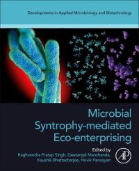 Book Cover for Microbial Syntrophy-Mediated Eco-Enterprising by Raghvendra Pratap Singh, Geetanjali Manchanda, Kaushik Bhattacharjee, Hovik Panosyan