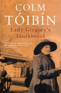 Book Cover for Lady Gregory's Toothbrush by Colm Tóibín
