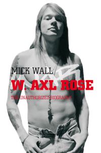 Book Cover for W. Axl Rose by Mick Wall