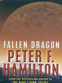 Book Cover for Fallen Dragon by Peter F Hamilton