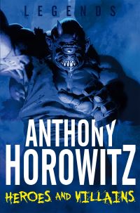 Book Cover for Heroes and Villains by Anthony Horowitz, Thomas Yeates