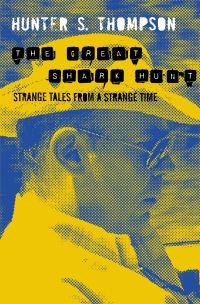 Book Cover for The Great Shark Hunt by Hunter S Thompson