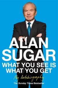 Book Cover for What You See Is What You Get by Alan Sugar