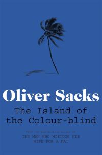 Book Cover for The Island of the Colour-Blind and Cycad Island by Oliver Sacks
