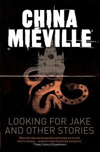 Book Cover for Looking for Jake and Other Stories by China Miéville