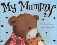 Book Cover for My Mummy by Paula Metcalf, Lucy Barnard