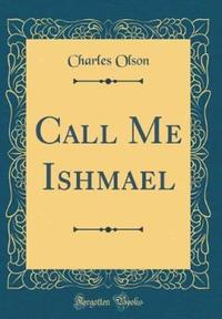 Book Cover for Call Me Ishmael (Classic Reprint) by Charles Olson