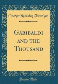 Book Cover for Garibaldi and the Thousand (Classic Reprint) by George Macaulay Trevelyan