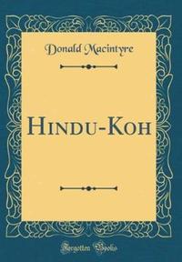 Book Cover for Hindu-Koh (Classic Reprint) by Donald Macintyre