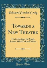 Book Cover for Towards a New Theatre by Edward Gordon Craig