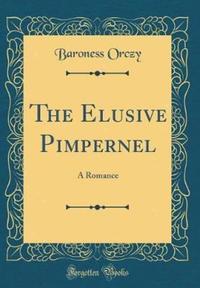 Book Cover for The Elusive Pimpernel by Baroness Orczy
