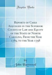 Book Cover for Reports of Cases Adjudged in the Superior Courts of Law and Equity of the State of North Carolina, from the Year 1789, to the Year 1798 (Classic Reprint) by John Haywood