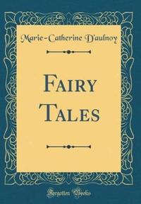 Book Cover for Fairy Tales (Classic Reprint) by MarieCatherine DAulnoy