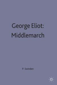 Book Cover for George Eliot, 'Middlemarch' by Patrick Swinden