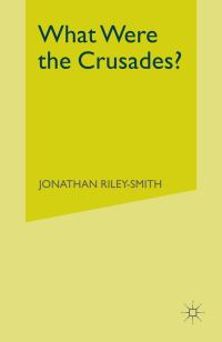 Book Cover for What Were the Crusades? by Jonathan RileySmith