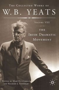 Book Cover for Irish Dramatic Movement by W. B. Yeats, Mary FitzGerald, Richard J. Finneran