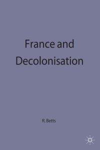 Book Cover for France and Decolonisation, 1900-1960 by Raymond F Betts