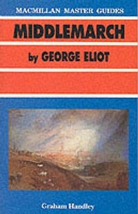 Book Cover for Middlemarch by George Eliot by Graham Handley, George Eliot