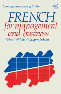 Book Cover for French for Management and Business by Brian Griffiths, Jacques Jochum
