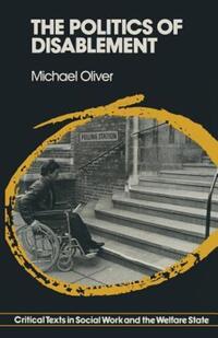 Book Cover for The Politics of Disablement by Michael Oliver