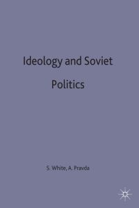 Book Cover for Ideology and Soviet Politics by Stephen White, Alex Pravda