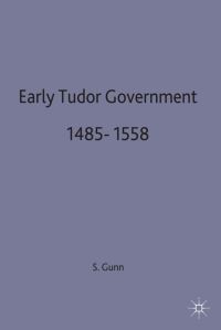 Book Cover for Early Tudor Government, 1485-1558 by S J Gunn