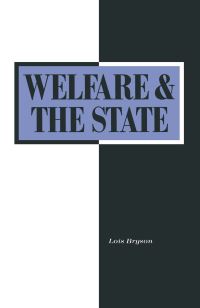 Book Cover for Welfare and the State: by Lois Bryson