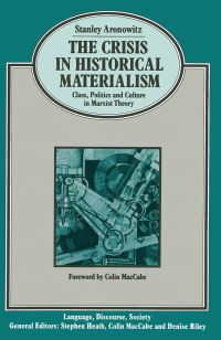 Book Cover for The Crisis in Historical Materialism by S Aronowitz
