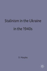 Book Cover for Stalinism in Ukraine in the 1940S by David R Marples