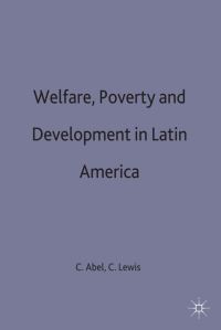 Book Cover for Welfare, Poverty and Development in Latin America by Christopher Abel, Colin M Lewis