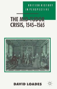 Book Cover for The Mid-Tudor Crisis, 1545-1565 by Geoffrey Meen