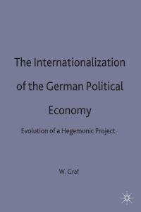 Book Cover for The Internationalization of the German Political Economy by William D Graf