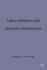 Book Cover for Labour Relations and Economic Performance by Renato Brunetta, Carlo DellAringa, International Economic Association