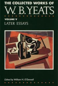 Book Cover for Later Essays by W. B. Yeats, William H. O'Donnell, Elizabeth Bergmann Loizeaux