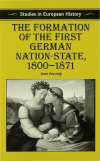 Book Cover for The Formation of the First German Nation-State, 1800-1871 by John Breuilly