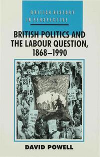 Book Cover for British Politics and the Labour Question, 1868-1990 by David Powell