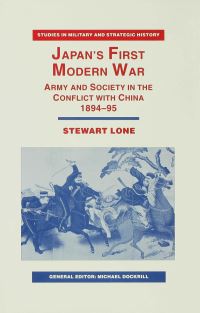 Book Cover for Japan's First Modern War by Stewart Lone, Kings College London