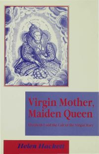 Book Cover for Virgin Mother, Maiden Queen by Helen Hackett