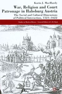 Book Cover for War, Religion and Court Patronage in Habsburg Austria by Karin J MacHardy