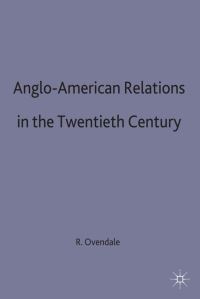 Book Cover for Anglo-American Relations in the Twentieth Century by Ritchie Ovendale
