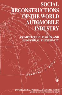 Book Cover for Social Reconstructions of the World Automobile Industry by Frederic C Deyo, State University of New York College at Brockport