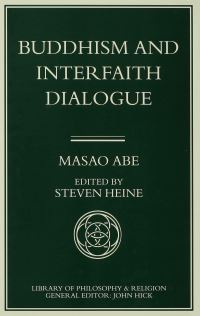 Book Cover for Buddhism and Interfaith Dialogue by Masao Abe, Steven Heine